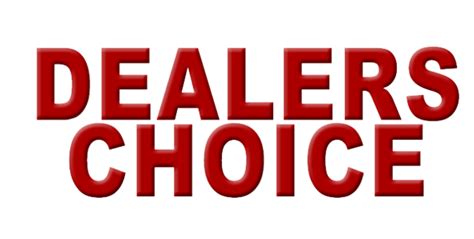 dealers choice meaning|Dealer's choice .